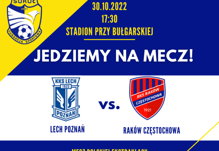 Jedziemy na mecz Lech Poznań vs Raków Częstochowa.